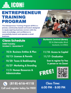 Flyer for the ICON CDC Entrepreneur Training Program, a free community-based program for aspiring small-business owners. Classes are held Tuesdays from October 6 through November 17 at Burbank Central Library, 110 N. Glenoaks Blvd., from 6–8 p.m., with an in-person or Zoom option. Topics include business planning, licenses and permits, taxes and bookkeeping, marketing and branding, human resources, access to capital, and graduation. The flyer includes a registration QR code and phone number, (818) 616-4118.